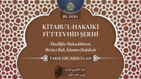 01. Ders: Müellifin Mukaddimesi, Birinci Bab, İslam'ın Hakikati