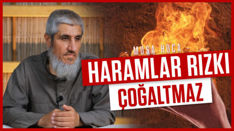 Haramlar Rızkı Çoğaltmaz