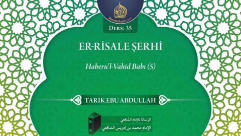 35. Ders: Haberu'l-Vahid Babı (5)