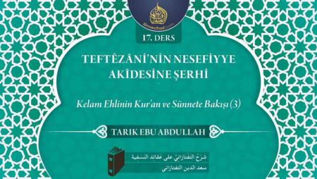 17. Ders: Kelam Ehlinin Kur'an ve Sünnet'e Bakışı (3)