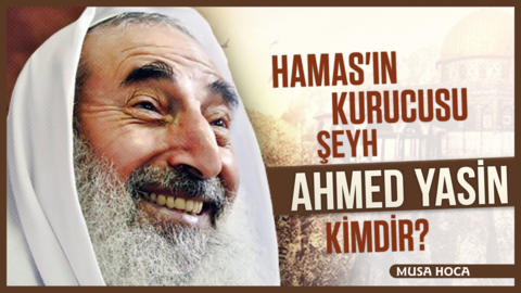 Hamas'ın Kurucusu Şeyh Ahmed Yasin Kimdir?